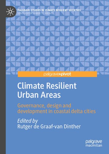 Climate Resilient Urban Areas Governance Design And Development In Coastal Delta Cities Rutger De Graafvan Dinther