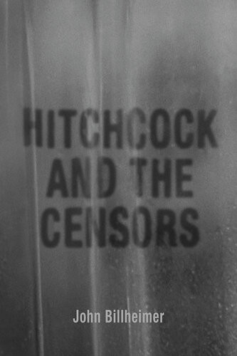 Hitchcock And The Censors Billheimer John