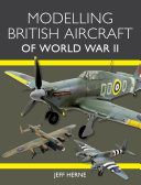 Modelling British Aircraft Of World War Ii Jeff Herne