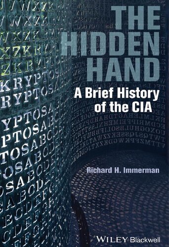 The Hidden Hand A Brief History Of The Cia Richard H Immerman