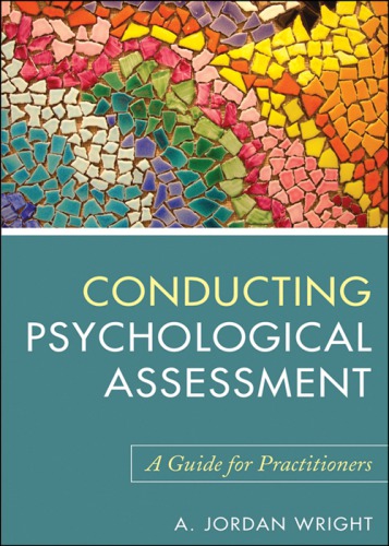 Conducting Psychological Assessment A Guide For Practitioners Wright