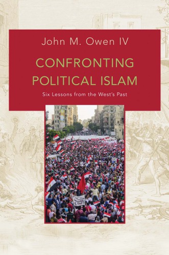 Confronting Political Islam Six Lessons From The Wests Past Iv