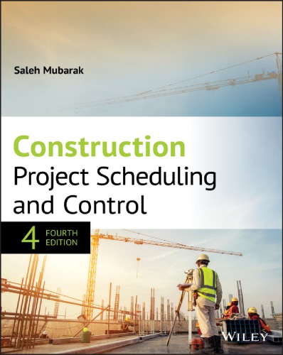Construction Project Scheduling And Control 4th Edition Mubarak