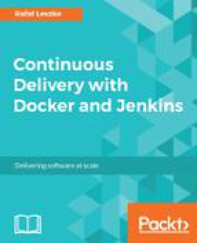 Continuous Delivery With Docker And Jenkins Leszko Rafa