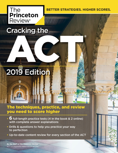 Cracking The Act With 6 Practice Tests 2019 Edition 6 Practice Tests Content Review Strategies Review