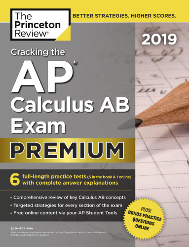 Cracking The Ap Calculus Ab Exam 2019 Premium Edition 6 Practice Tests Complete Content Review Review