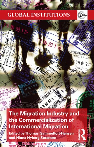 The Migration Industry And The Commercialization Of International Migration Thomas Gammeltofthansen Ninna Nyberg Sorensen