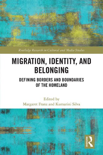 Migration Identity And Belonging Defining Borders And Boundaries Of The Homeland Margaret Franz
