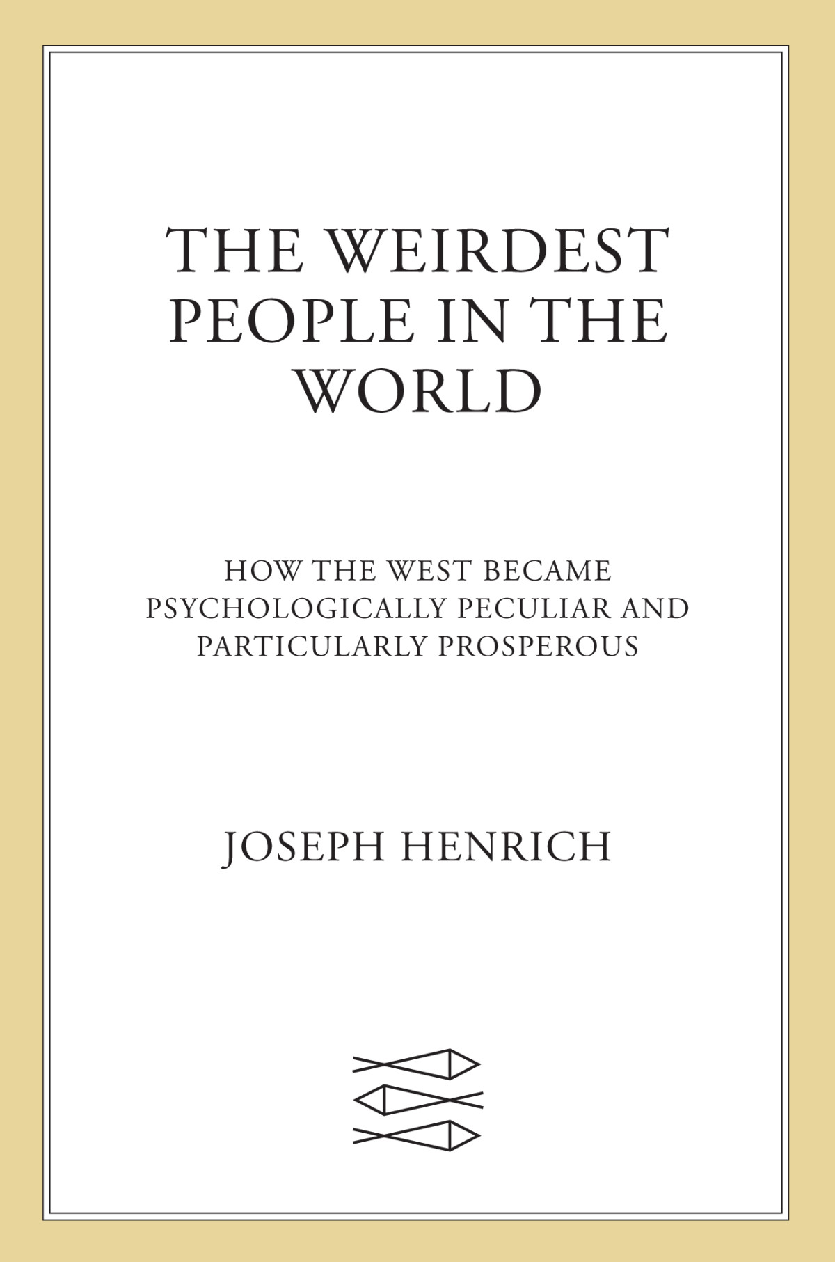 The Weirdest People In The World Joseph Henrich