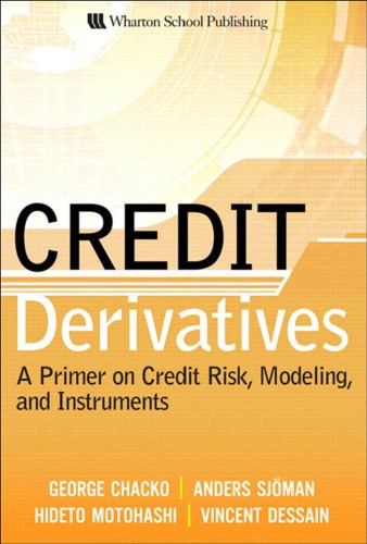 Credit Derivatives A Primer On Credit Risk Modeling And Instruments Chacko