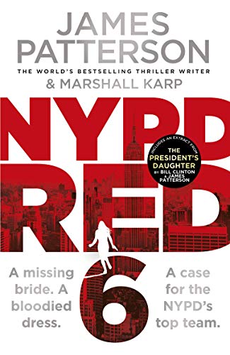 Nypd Red 6 A Missing Bride A Bloodied Dress Nypd Reds Deadliest Case Yet 1st Edition James Patterson