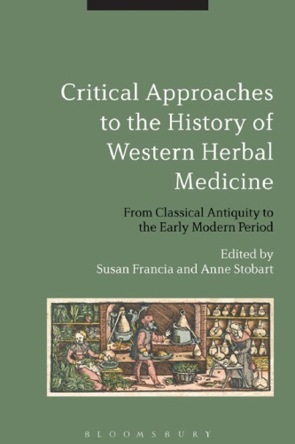 Critical Approaches To The History Of Western Herbal Medicine From Classical Antiquity To The Early Modern Period Francia