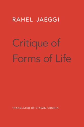Critique Of Forms Of Life Jaeggi Rahelcronin Ciarantranslation