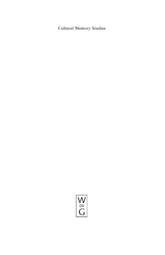 Cultural Memory Studies An International And Interdisciplinary Handbook Media And Cultural Memory Medien Und Kulturelle Erinnerung Erll