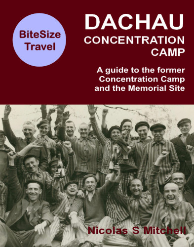 Dachau Concentration Camp A Guide To The Former Concentration Camp And The Memorial Site Bitesize Travel Overdrive