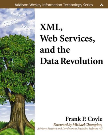 Xml Web Services And The Data Revolution 1st Edition Frank P Coyle