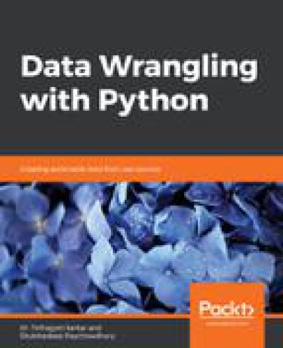 Data Wrangling With Python Creating Actionable Data From Raw Sources Sarkar