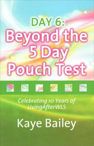 Day 6 Beyond The 5 Day Pouch Test Celebrating 10 Years Of Livingafterwls Bailey