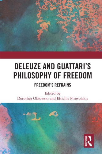 Deleuze And Guattaris Philosophy Of Freedom Freedoms Refrains Olkowski