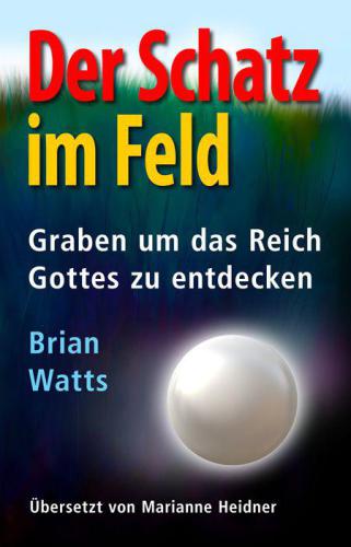 Der Schatz Im Feld Graben Um Das Reich Gottes Zu Entdecken Watts