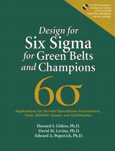 Design For Six Sigma For Green Belts And Champions Applications For Service Operationsfoundations Tools Dmadv Cases And Certification With Cdr Gitlow