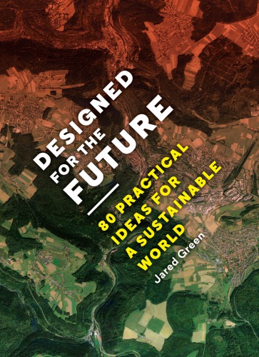 Designed For The Future 80 Practical Ideas For A Sustainable World Green