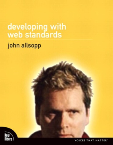 Developing With Web Standards Allsopp John