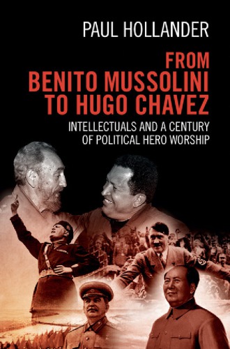 Dictators And Intellectuals Political Hero Worship In Our Times Hollander