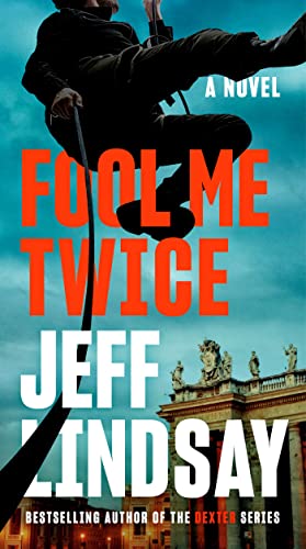 Fool Me Twice Riley Wolfe 2 1st Edition Jeff Lindsay