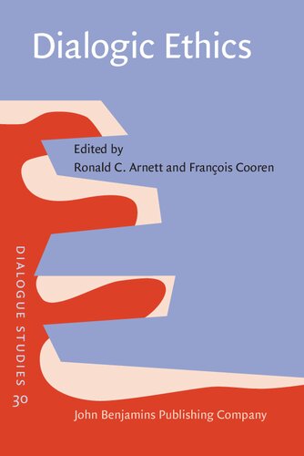 Dialogic Ethics Ronald C Arnett Editor Franois Cooren Editor