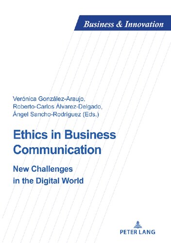 Ethics In Business Communication New Challenges In The Digital World Vernica Gonzlezaraujo Editor