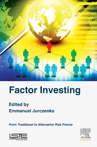 Factor Investing From Traditional To Alternative Risk Premia Emmanuel Jurczenko Editor