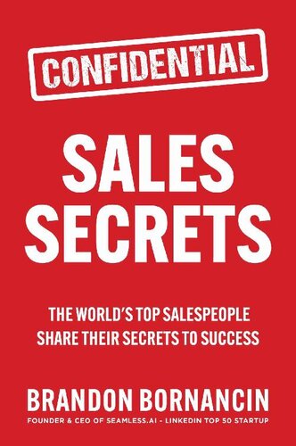 Sales Secrets The Worlds Top Salespeople Share Their Secrets To Success Brandon Bornancin