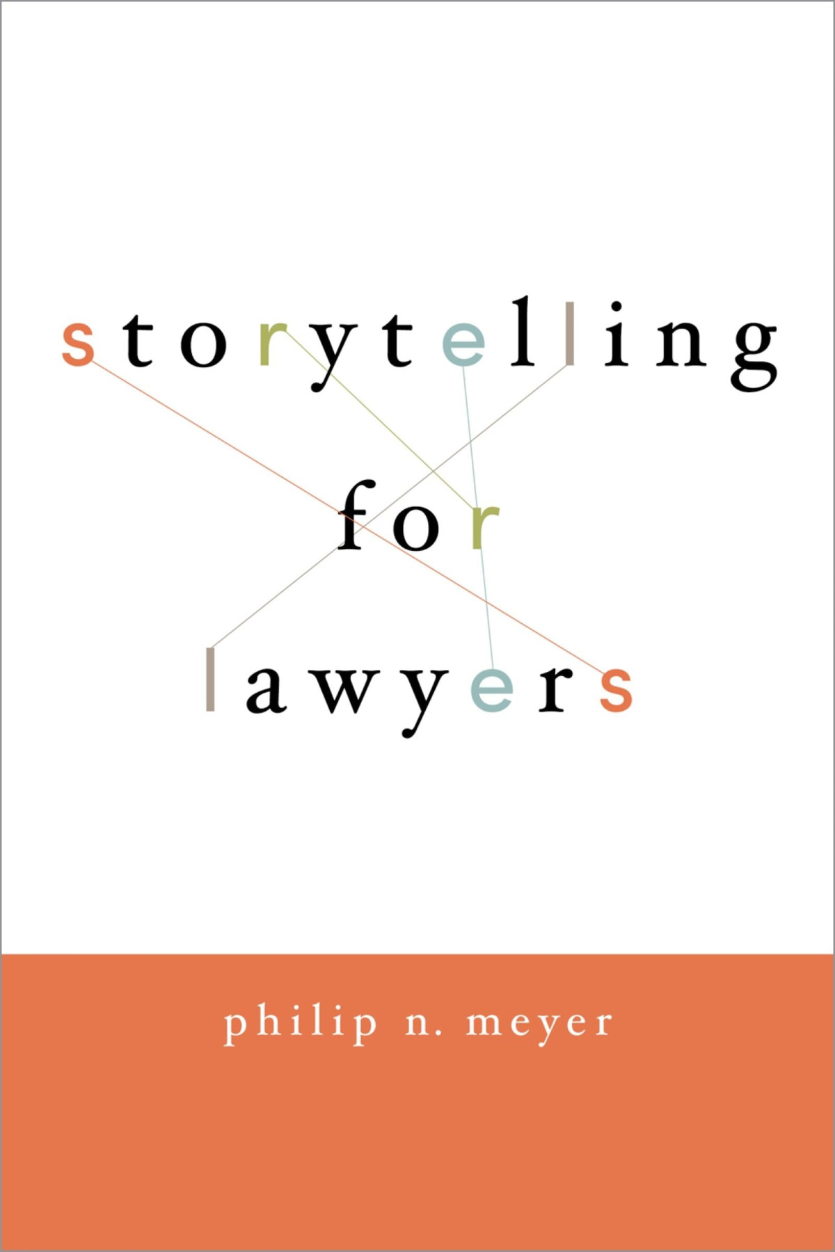 Storytelling For Lawyers Meyer Philip