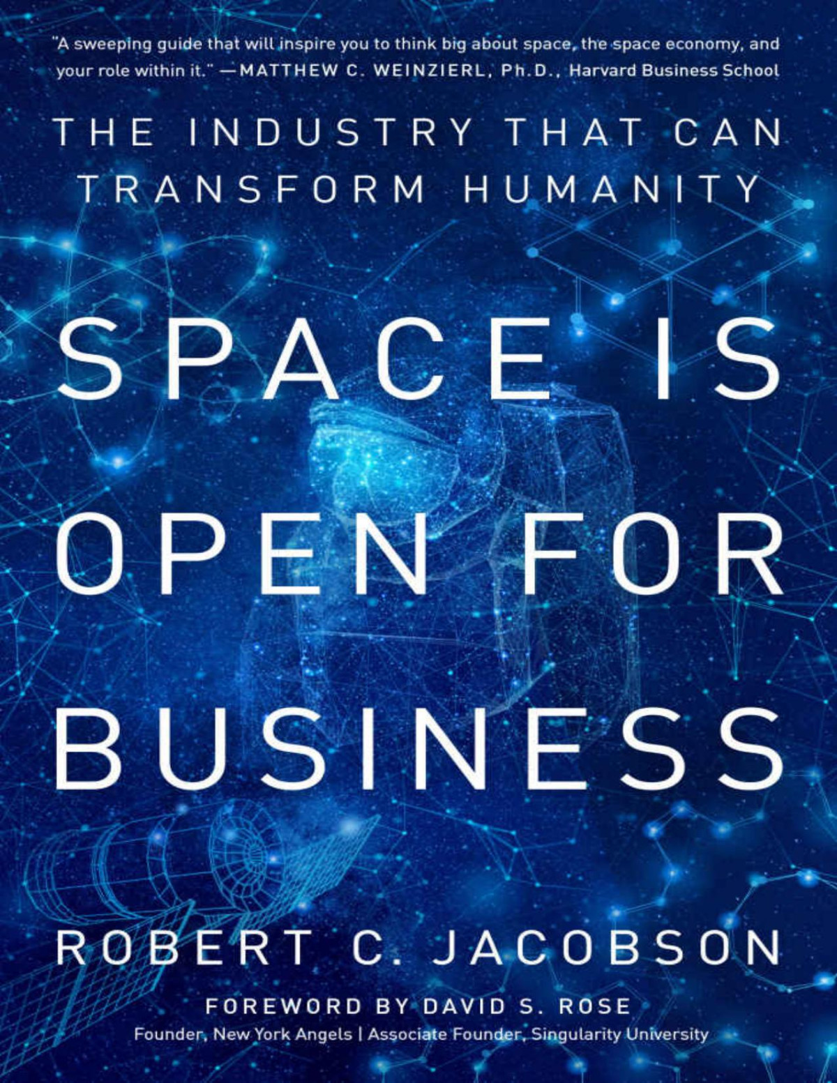 Space Is Open For Business The Industry That Can Transform Humanity Jacobson