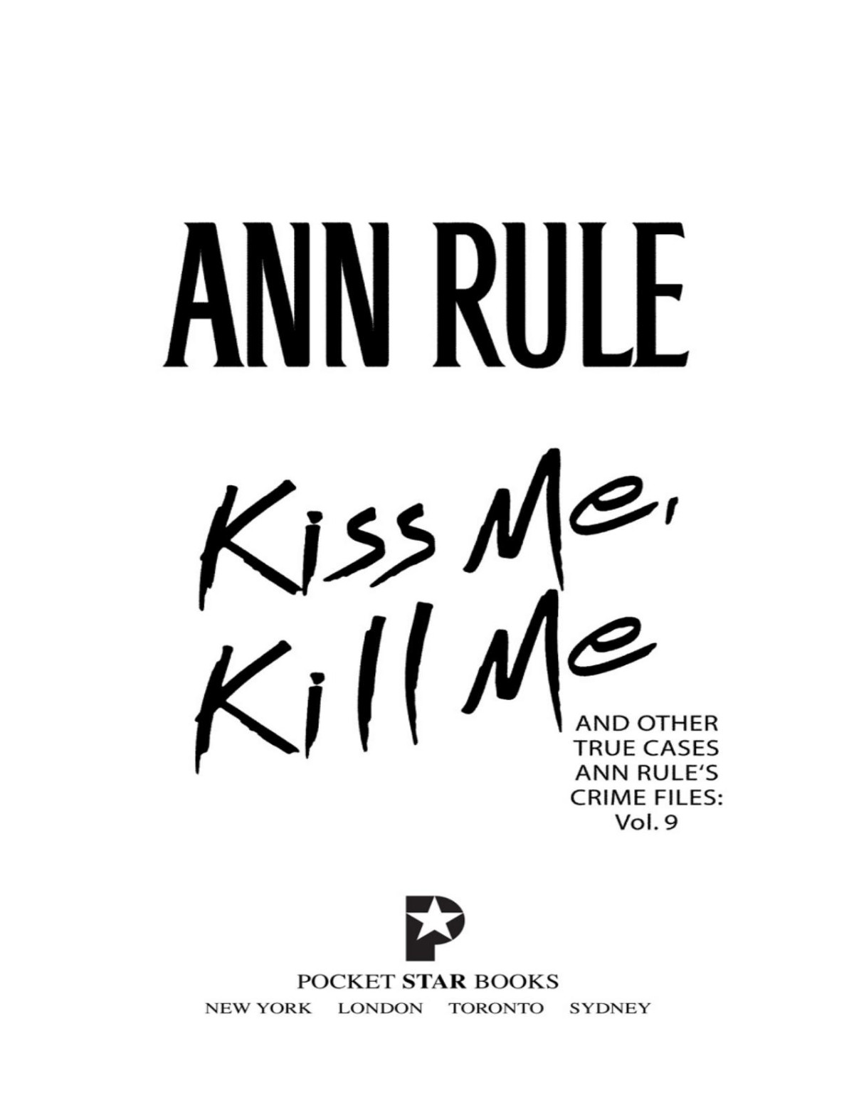 Kiss Me Kill Me Ann Rules Crime Files Vol 9 Rule Ann