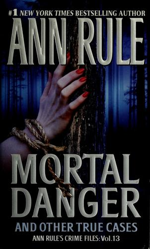 Mortal Danger Ann Rule