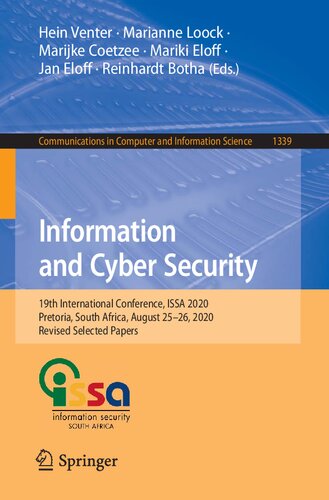 Information And Cyber Security 19th International Conference Issa 2020 Pretoria South Africa August 2526 2020 Revised Selected Papers Hein Venter