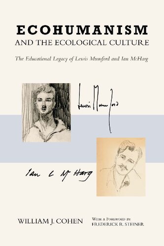 Ecohumanism And The Ecological Culture The Educational Legacy Of Lewis Mumford And Ian Mcharg William J Cohen