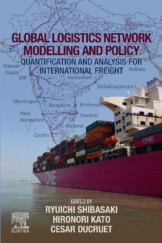 Global Logistics Network Modelling And Policy Quantification And Analysis For International Freight Ryuichi Shibasaki