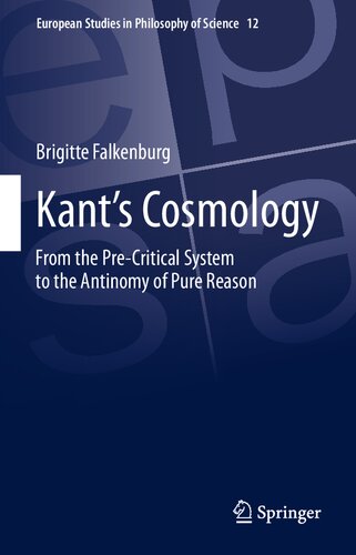 Kants Cosmology From The Precritical System To The Antinomy Of Pure Reason Brigitte Falkenburg
