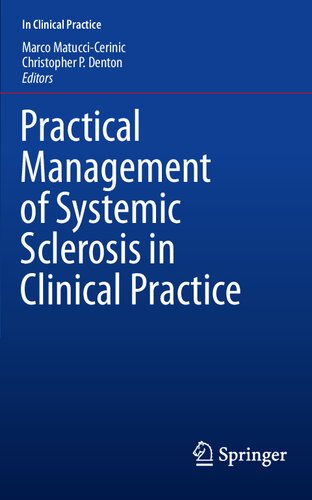 Practical Management Of Systemic Sclerosis In Clinical Practice Marco Matuccicerinic