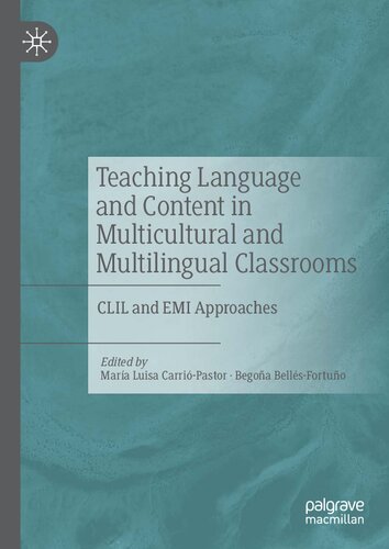 Teaching Language And Content In Multicultural And Multilingual Classrooms Clil And Emi Approaches Mara Luisa Carripastor
