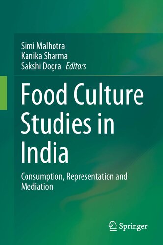 Food Culture Studies In India Consumption Representation And Mediation Simi Malhotra