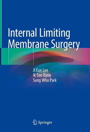 Internal Limiting Membrane Surgery Ji Eun Lee Ik Soo Byon Sung Who Park