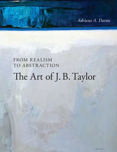 From Realism To Abstraction The Art Of J B Taylor Adriana A Davis