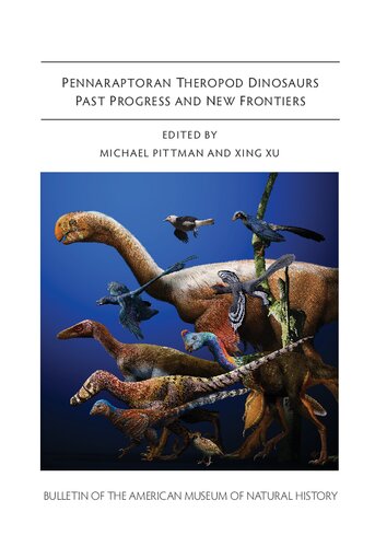 Pennaraptoran Theropod Dinosaurs Past Progress And New Frontiers Michael Pittman