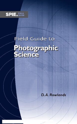 Field Guide To Photographic Science D Andrew Rowlands
