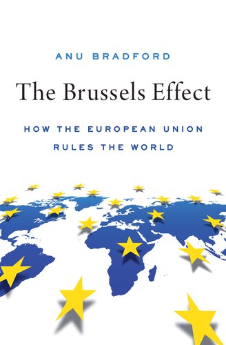 The Brussels Effect How The European Union Rules The World Anu Bradford
