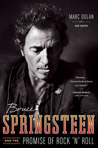 Bruce Springsteen And The Promise Of Rock N Roll Marc Dolan